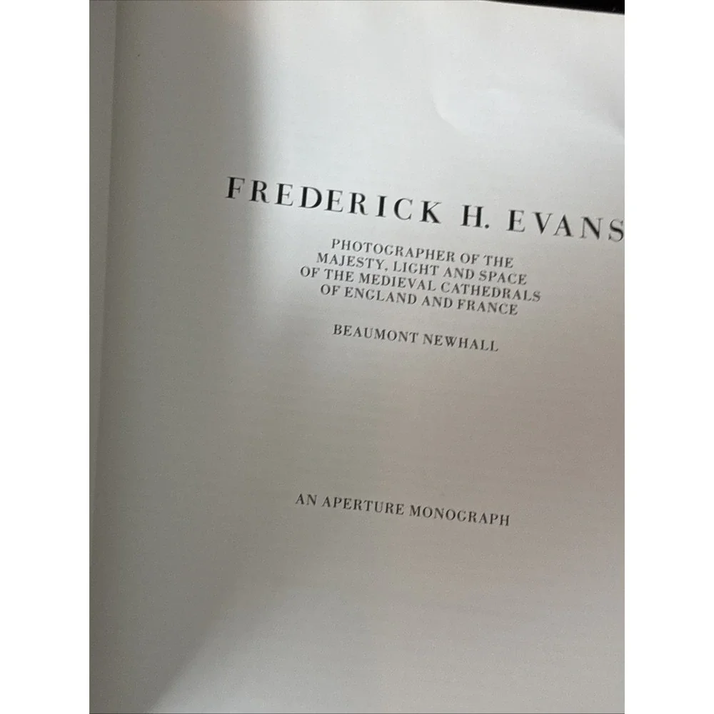 Frederick H. Evans: Photographer of the Majesty, Light,‎ and Space - Cathedrals